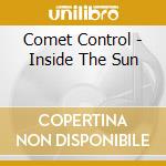 Comet Control - Inside The Sun cd