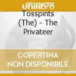 Tosspints (The) - The Privateer cd