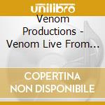 Venom Productions - Venom Live From Russia-Dvd cd musicale di Venom Productions