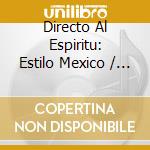 Directo Al Espiritu: Estilo Mexico / Various cd