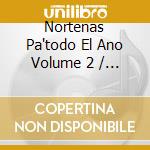 Nortenas Pa'todo El Ano Volume 2 / Various cd musicale di Various