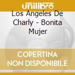 Los Angeles De Charly - Bonita Mujer cd