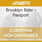 Brooklyn Rider - Passport cd musicale di Brooklyn Rider