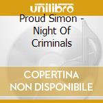 Proud Simon - Night Of Criminals cd