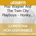 Pop Wagner And The Twin City Playboys - Honky Tonk Ranch cd