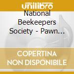 National Beekeepers Society - Pawn Shop Etiquette
