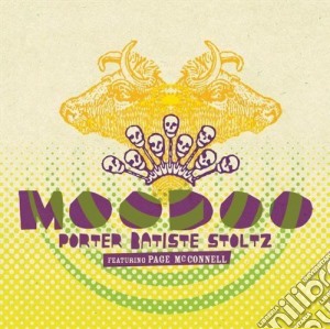 Porter Batiste Stoltz - Moodoo With Page Mcconnell cd musicale di Porter Batiste Stoltz