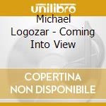 Michael Logozar - Coming Into View cd