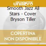 Smooth Jazz All Stars - Cover Bryson Tiller cd