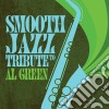 Smooth Jazz All Stars - Tribute To Al Green cd musicale di Smooth Jazz All Stars