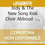 Jody & The New Song Kids Choir Abboud - Best Gift cd