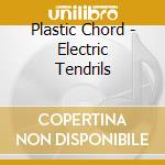 Plastic Chord - Electric Tendrils cd