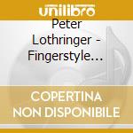 Peter Lothringer - Fingerstyle Forms cd musicale di Peter Lothringer