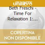 Beth Freschi - Time For Relaxation 1: Guided Relaxation cd