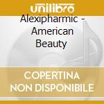 Alexipharmic - American Beauty cd musicale di Alexipharmic