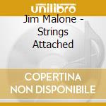 Jim Malone - Strings Attached cd