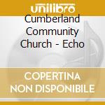 Cumberland Community Church - Echo cd