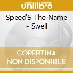 Speed'S The Name - Swell
