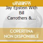 Jay Epstein With Bill Carrothers & Anthony Cox - Easy Company cd