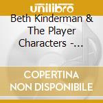 Beth Kinderman & The Player Characters - Apocalypse Blues cd musicale di Beth Kinderman & The Player Characters