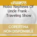 Hobo Nephews Of Uncle Frank - Traveling Show cd