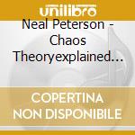 Neal Peterson - Chaos Theoryexplained Ep cd