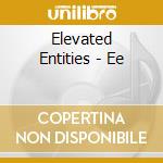 Elevated Entities - Ee cd