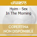Hyim - Sex In The Morning cd