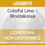 Colorful Limo - Wootalicious cd