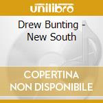 Drew Bunting - New South cd musicale di Drew Bunting