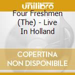Four Freshmen (The) - Live In Holland cd