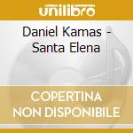 Daniel Kamas - Santa Elena cd