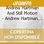 Andrew Hartman And Still Motion - Andrew Hartman And Still Motion cd
