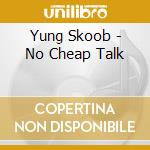 Yung Skoob - No Cheap Talk cd