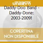 Daddy-Doo Band - Daddy-Done: 2003-2009! cd