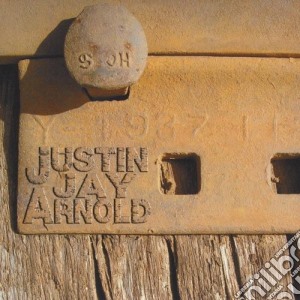 Justin Jay Arnold - Justin Jay Arnold cd musicale di Justin Jay Arnold
