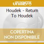 Houdek - Return To Houdek cd