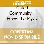 Gated Community - Power To My Friends cd