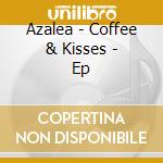 Azalea - Coffee & Kisses - Ep