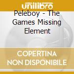 Peleboy - The Games Missing Element cd