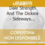 Dale Strength And The Dickins - Sideways Country cd musicale di Dale Strength And The Dickins