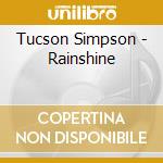 Tucson Simpson - Rainshine cd musicale di Tucson Simpson