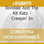 Rondale And The Kit Katz - Creepin' In cd