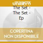 The Set - The Set - Ep cd