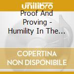 Proof And Proving - Humility In The First Person cd