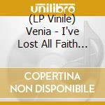 (LP Vinile) Venia - I've Lost All Faith In Myself (7') vinile