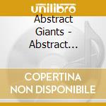 Abstract Giants - Abstract Giants cd