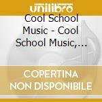 Cool School Music - Cool School Music, Vol. I cd