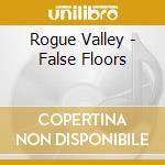 Rogue Valley - False Floors cd