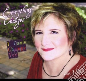 Sue K. Riley - Everything Changes I Can Change Too cd musicale di Sue K. Riley
